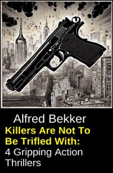killers are not to be trifled with: 4 gripping action thrillers (ebook)-alfred bekker-9783745249040