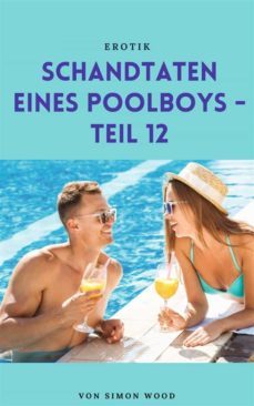 schandtaten eines poolboys - teil 12 (ebook)-simon wood-9783746029740