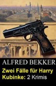zwei falle fur harry kubinke: 2 krimis (ebook)-alfred bekker-9783753216140