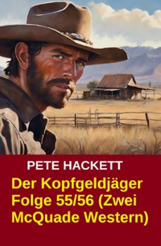 der kopfgeldjager folge 55/56 (zwei mcquade western) (ebook)-pete hackett-9783956172540