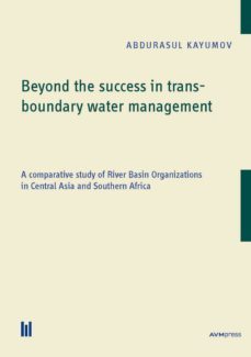 beyond the success in transboundary water management (ebook)-abdurasul kayumov-9783960913740