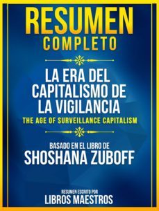 resumen completo: la era del capitalismo de la vigilancia (the age of surveillance capitalism) - basado en el libro de shoshana zuboff (ebook)-shoshana zuboff-9783985518340