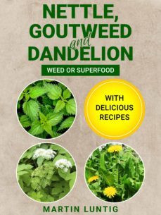nettle, goutweed and dandelion (ebook)-martin luntig-9783985949540