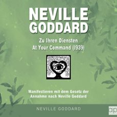 neville goddard - zu ihren diensten (at your command 1939) (audiolibro)-fabio mantegna-9783987470240