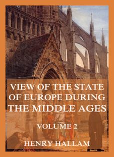 view of the state of europe during the middle ages (ebook)-henry hallam-9783988680440