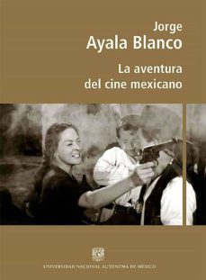 la aventura del cine mexicano (ebook)-jorge ayala blanco-9786070295140
