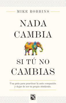 nada cambia si tu no cambias (ebook)-mike robbins-9786070730740