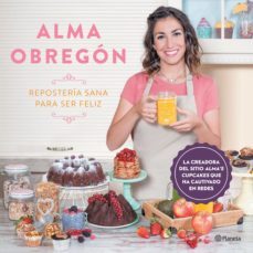 reposteria sana para ser feliz (edicion mexicana) (ebook)-alma obregon fernandez-9786070747540