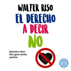 el derecho a decir no (audiolibro)-walter riso-9786070762840