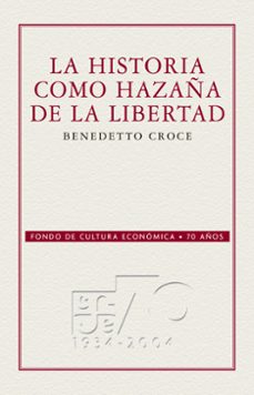 la historia como hazaña de la libertad (ebook)-benedetto croce-9786071635440