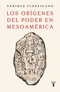 los origenes del poder en mesoamerica (ebook)-9786073823340