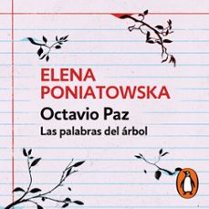 octavio paz.  las palabras del arbol (audiolibro)-elena poniatowska-9786073837040