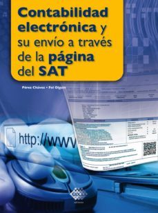 contabilidad electrónica y su envío a través de la página del sat (ebook)-jose perez chavez-raymundo fol olguin-9786074408140