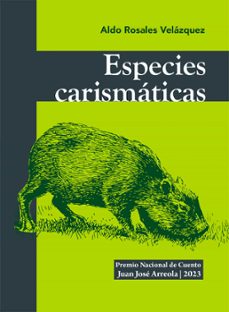 especies carismaticas (ebook)-aldo rosales velázquez-9786075810140
