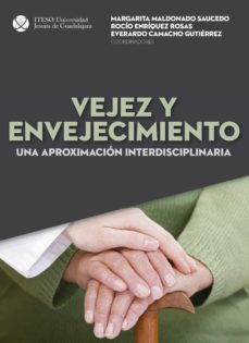 vejez y envejecimiento (ebook)-margarita maldonado saucedo-rocio enriquez rosas-everardo camacho gutierrez-9786078616640