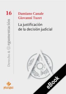 la justificacion de la decision judicial (ebook)-damiano canale-giovanni tuzet-9786123251840