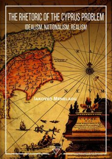the rhetoric of the cyprus problem (ebook)-iakovos menelaou-9786158182140