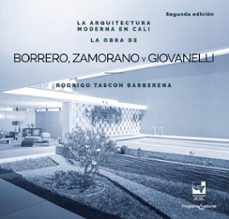 la arquitectura moderna en cali: la obra de borrero zamorano y giovanelli (ebook)-rodrigo tascón barberena-9786287523340