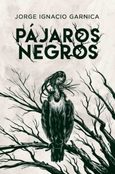 pajaros negros (ebook)-jorge ignacio garnica-9786287540040