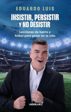 insistir, persistir y no desistir (ebook)-luis eduardo lópez tavera-9786287794740