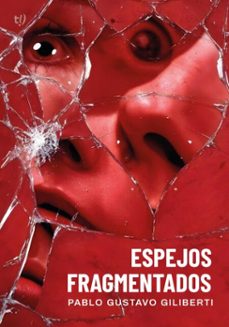 espejos fragmentados (ebook)-pablo gustavo giliberti-9786313063840