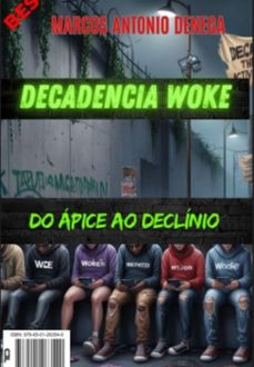 decadencia woke (ebook)-marcos antonio denega-9786501263540