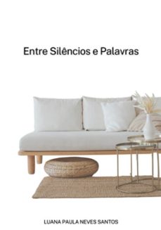 entre silêncios e palavras (ebook)-luana paula neves santos-9786501614540