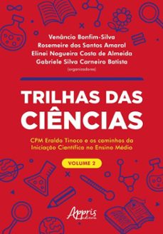 trilhas das ciencias: cpm eraldo tinoco e os caminhos da iniciaço cientifica no ensino medio: volume 2 (ebook)-venâncio bonfim-silva-rosemeire dos santos amaral-elinei nogueira costa de almeida-9786525083940