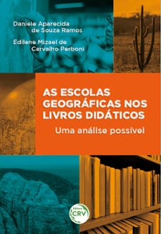 as escolas geograficas nos livros didaticos (ebook)-daniele aparecida de souza ramos-edilene mizael de carvalho perboni-9786525104140