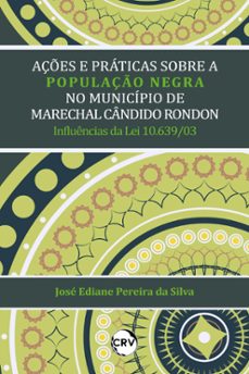açes e praticas sobre a populaço negra no municipio de marechal candido rondon (ebook)-9786525159140