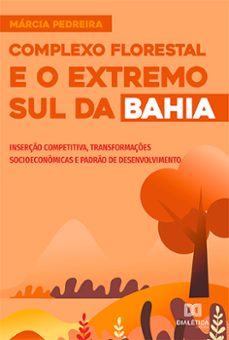 complexo florestal e o extremo sul da bahia (ebook)-márcia da silva pedreira-9786525207940