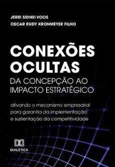 conexes ocultas: da concepço ao impacto estrategico (ebook)-jerri sidnei voos-oscar rudy kronmeyer filho-9786527073840
