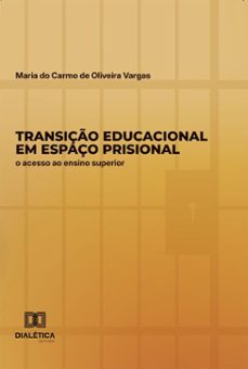 transiço educacional em espaço prisional (ebook)-maria do carmo de oliveira vargas-9786527075240