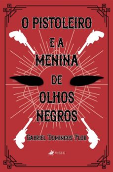 o pistoleiro e a menina de olhos negros (ebook)-gabriel domingos flor-9786528025640