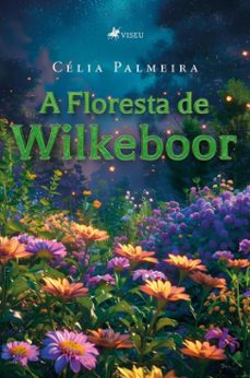 a floresta de wilkeboor (ebook)-célia palmeira-9786528028740
