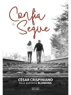 confia e segue (ebook)-césar crispiniano-espírito blandina-9786555430240
