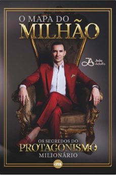 o mapa do milhão: os segredos do protagonismo milionário-joão adolfo de souza-9786555619140
