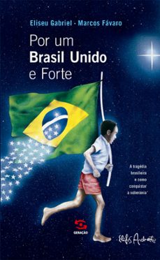 por um brasil unido e forte (ebook)-eliseu gabriel-marcos fávaro-9786556470740
