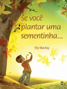 se voce plantar uma sementinha (ebook)-elly mackay-9786556972640