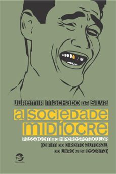 sociedade midiocre. a passagem ao hiperespetacular (ebook)-juremir machado da silva-9786557590140