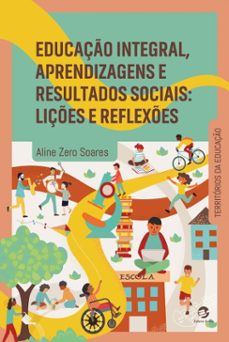 educaço integral, aprendizagens e resultados sociais (ebook)-aline zero soares-9786557591840