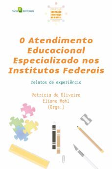 o atendimento educacional especializado nos institutos federais (ebook)-patricia de oliveira-eliane mahl-9786558406440