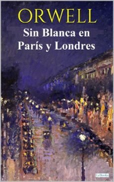 sin blanca en paris y londres - orwell (ebook)-george orwell-9786558946540