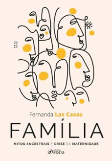 familia: mitos ancestrais e crise da maternidade  1ª ed - 2025 (ebook)-fernanda las casas-9786561206440