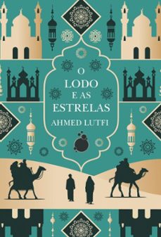 o lodo e as estrelas (ebook)-ahmed lutfi-9786581462840