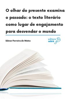 o olhar do presente examina o passado (ebook)-edmar ferreira de matos-9786583942340