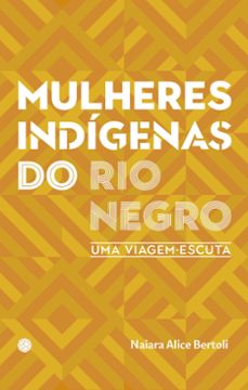 mulheres indigenas do rio negro (ebook)-naiara alice bertoli-9786586464740