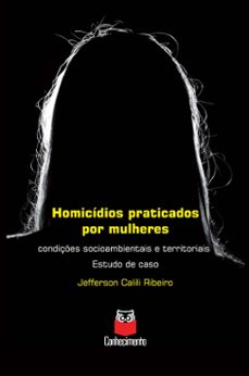homicidios praticados por mulheres (ebook)-jefferson calili ribeiro-9786586529340