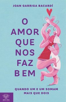 o amor que nos faz bem (ebook)-joan garriga bacardí-9786589168140