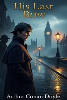 his last bow (ebook)-arthur conan doyle-9786726001040
